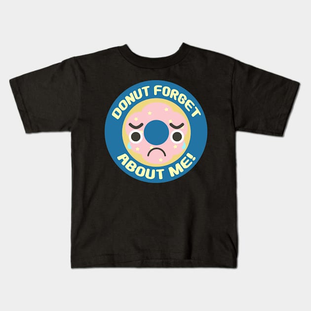 Do Not Forget About Me! Star Sprinkle Pink Frosted Donut Food Pun on Blue Round Kids T-Shirt by Babey Bog